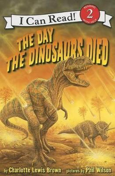 The Day The Dinosaurs Died by Charlotte Lewis Brown 9780060005306