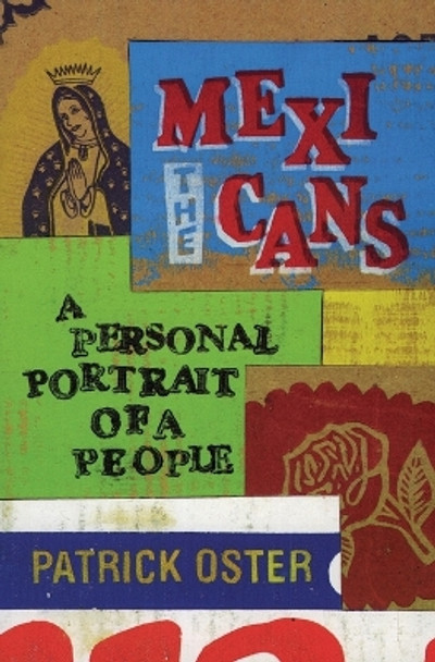 The Mexicans: A Personal Portrait of a People by Patrick Oster 9780060011307