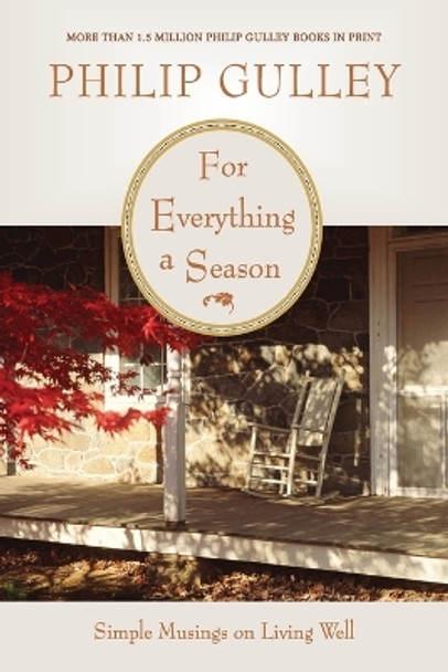 For Everything a Season: Simple Musings on Living Well by Philip Gulley 9780061252181