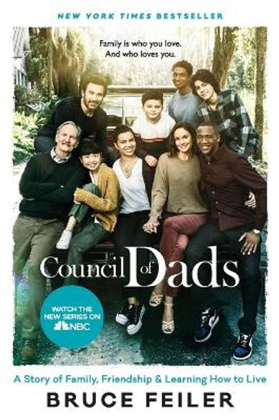 The Council of Dads: A Story of Family, Friendship & Learning How to Live by Bruce Feiler 9780062993908