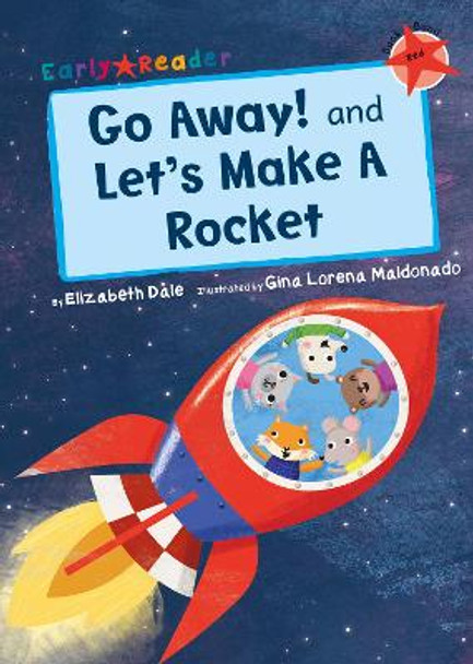 Go Away! and Let's Make a Rocket (Early Reader) by Elizabeth Dale