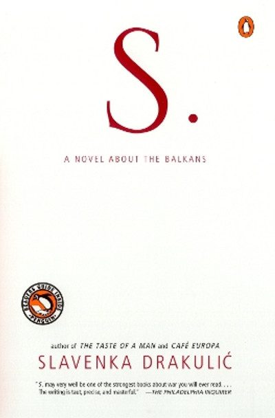 S.: A Novel about the Balkans by Slavenka Drakulic 9780140298444