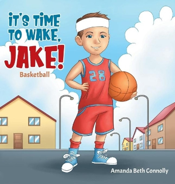 It's Time To Wake, Jake! by Amanda Beth Connolly 9780228804390