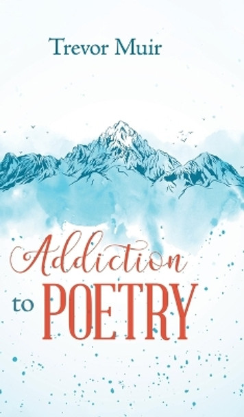 Addiction to Poetry by Trevor Muir 9780228814191