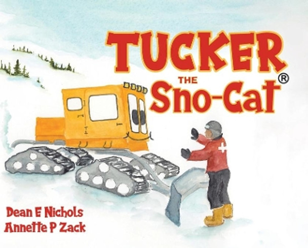 Tucker the Sno-Cat by Dean E Nichols 9780228838449