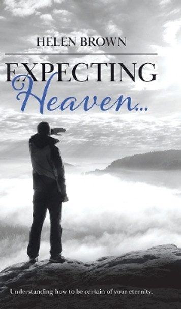 Expecting Heaven... by Helen Brown 9780228873709