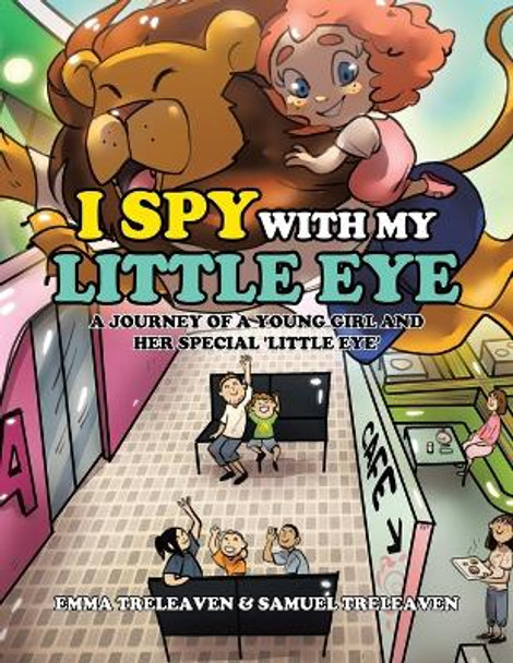 I Spy With My Little Eye: A Journey of a Young Girl and Her Special 'Little Eye' by Emma Treleaven 9780228890119