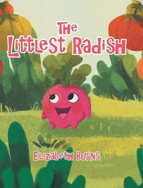 The Littlest Radish by Elizabeth Burns 9780228879435