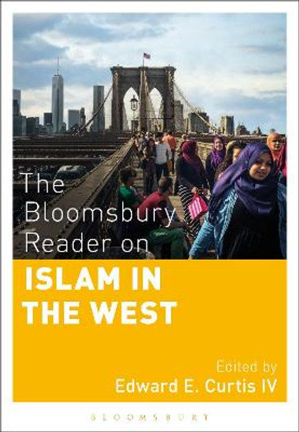 The Bloomsbury Reader on Islam in the West by Edward E. Curtis