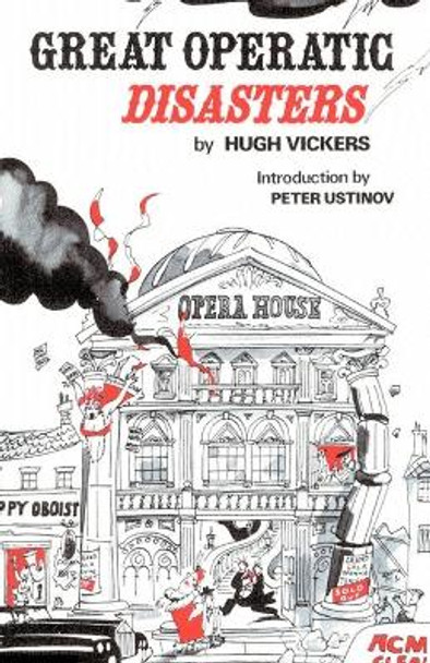 Great Operatic Disasters by Hugh Vickers 9780312346348