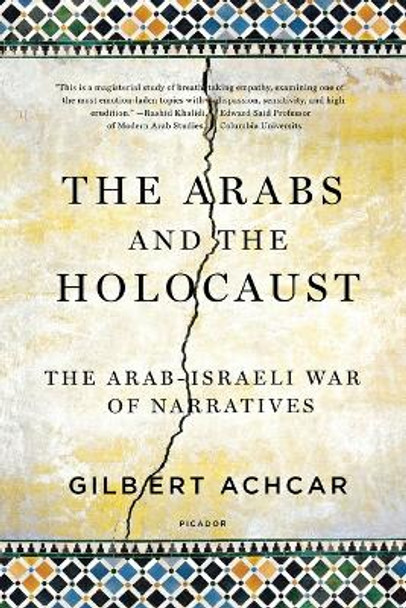 Arabs and the Holocaust: The Arab-Israeli War of Narratives by Gilbert Achcar 9780312569204