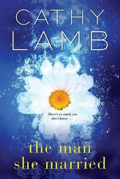 The Man She Married by Cathy Lamb