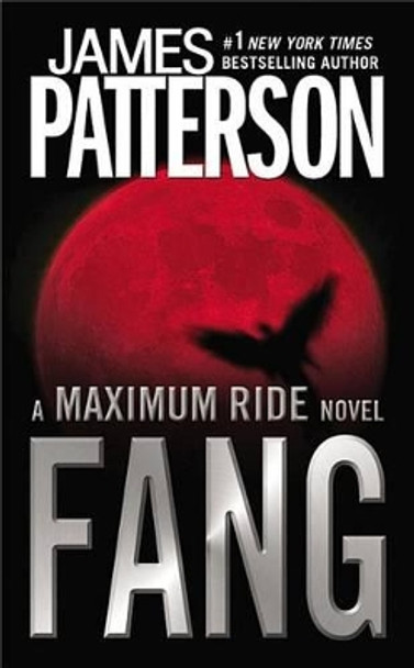 Fang: A Maximum Ride Novel by James Patterson 9780316071062