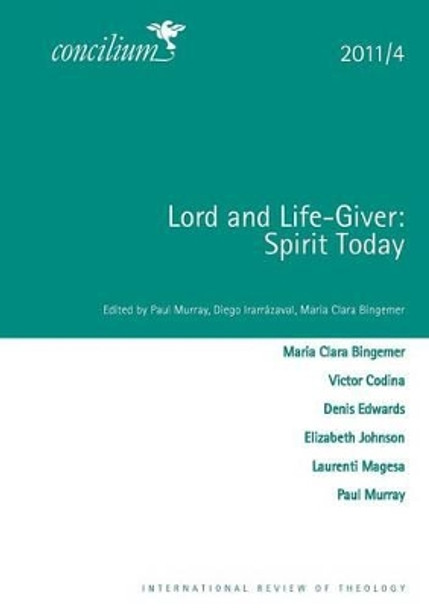 Lord and Life-Giver: Concilium 2011/4 by Dr. Paul Murray 9780334031154
