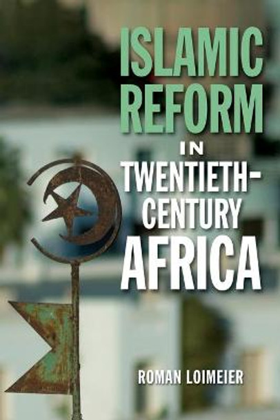 Islamic Reform in Twentieth-Century Africa by Roman Loimeier