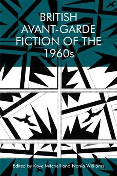 British Avant-Garde Fiction of the 1960s by Kaye Mitchell