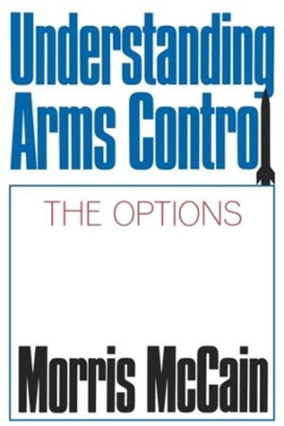 Understanding Arms Control by Morris McCain 9780393956504