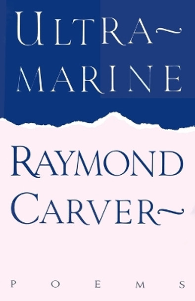 Ultramarine: Poems by Raymond Carver 9780394755359