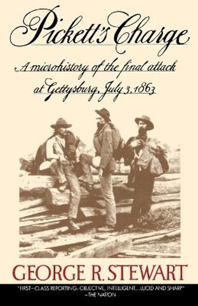 Picket's Charge: A Microhistory of the Final Attack at Gettysburg, July 3, 1863 by George Rippey Stewart 9780395597729