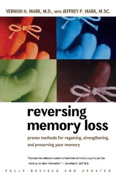Reversing Memory Loss: Proven Methods for Regaining, Strengthening, and Preserving Your Memory by Vernon H. Mark 9780395944523