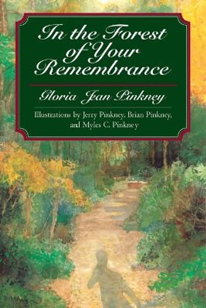 In the Forest of Your Remembrance by Gloria Jean Pinkney 9780399186202