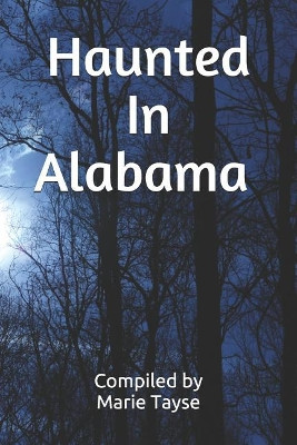 Haunted In Alabama by Marie Tayse 9780463534021