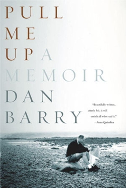 Pull Me Up: A Memoir by Dan Barry 9780393326918