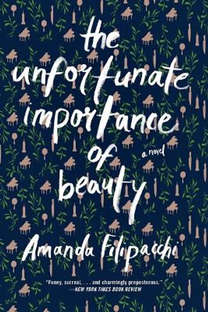 The Unfortunate Importance of Beauty: A Novel by Amanda Filipacchi 9780393352306