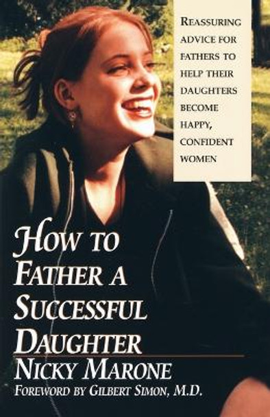 How to Father a Successful Daughter: Ballentine Books Edition by Nicky Marone 9780449002605