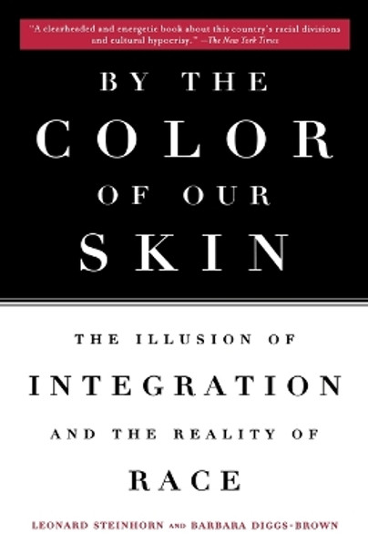 By the Color of Our Skin: The Illusion of Integration and the Reality of Race by Barbara Diggs-Brown 9780452278738