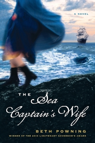 The Sea Captain's Wife: A Novel by Beth Powning 9780452296954