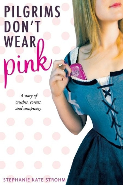 Pilgrims Don't Wear Pink by Stephanie Kate Strohm 9780547564593