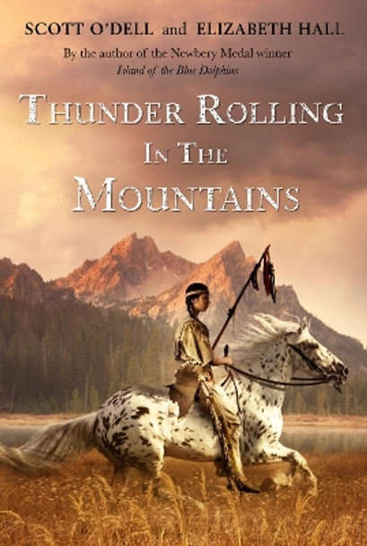 Thunder Rolling in the Mountains by Scott O'Dell 9780547406282