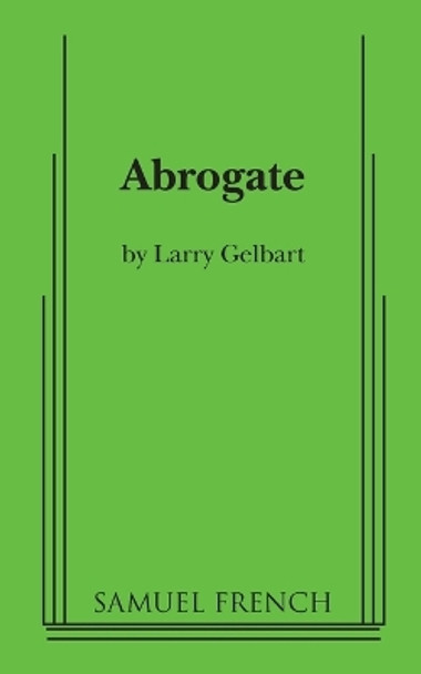 Abrogate by Larry Gelbart 9780573699535