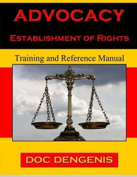 Advocacy: Establishment of Rights by Doc Dengenis 9780578055824