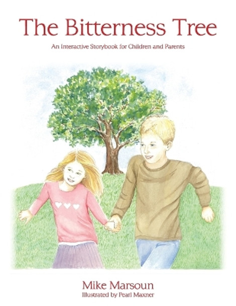 The Bitterness Tree: An Interactive Storybook for Children and Parents by Pearl Maxner 9780578090573