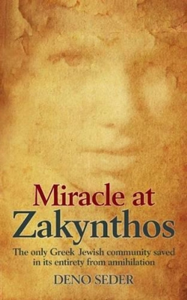 Miracle at Zakynthos: The Only Greek Jewish Community Saved in its Entirety from Annihilation by Deno Seder 9780578148243