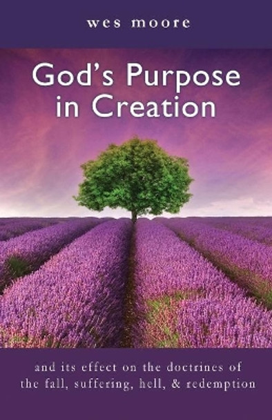 God's Purpose in Creation by Wes Moore 9780578305486