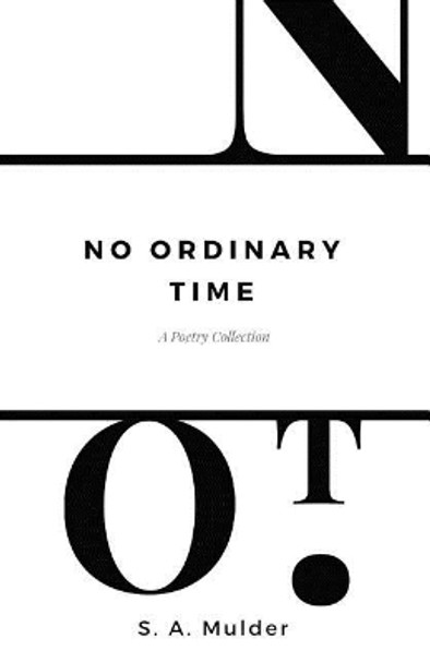 No Ordinary Time: A Poetry Collection by Susan a Mulder 9780578401614