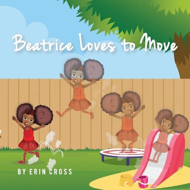 Beatrice Loves to Move by Erin Cross 9780578475134