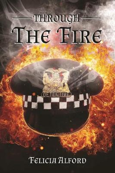 Through The Fire by Felicia Alford 9780578552880