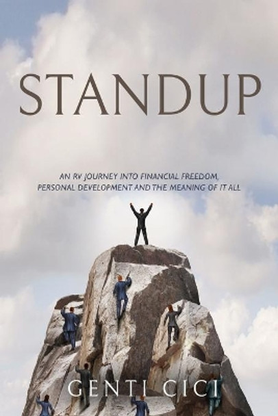 Standup: An RV Journey into Financial Freedom, Personal Development and the Meaning of It All by Genti CICI 9780578666693