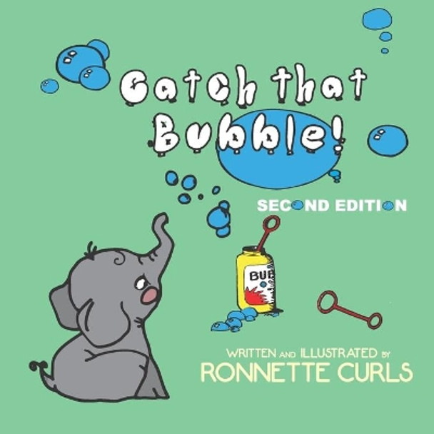 Catch That Bubble! Second Edition by Ronnette Curls 9780578667836