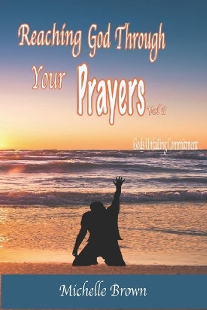 Reaching God Through Your PRAYERS Vol.1: Gods Unfailing Commitment by Terry L Ware, Sr 9780578896366