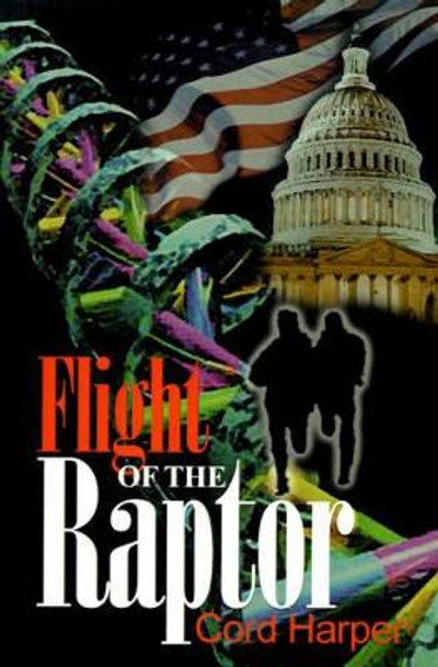 Flight of the Raptor by Cord Harper 9780595097104