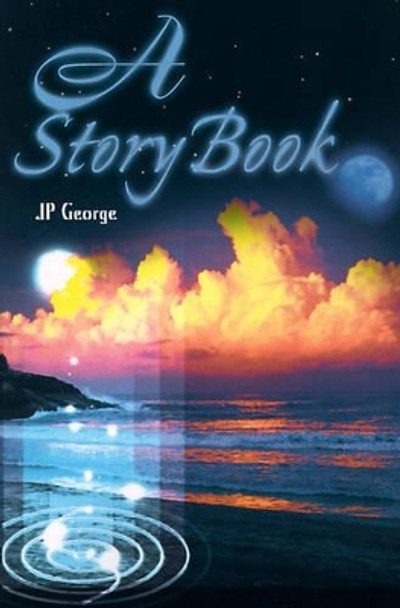 A Storybook by J P George 9780595130405