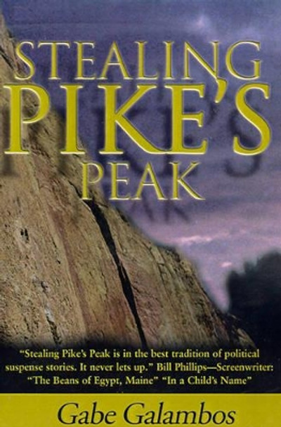 Stealing Pike's Peak by Gabe Galambos 9780595136810