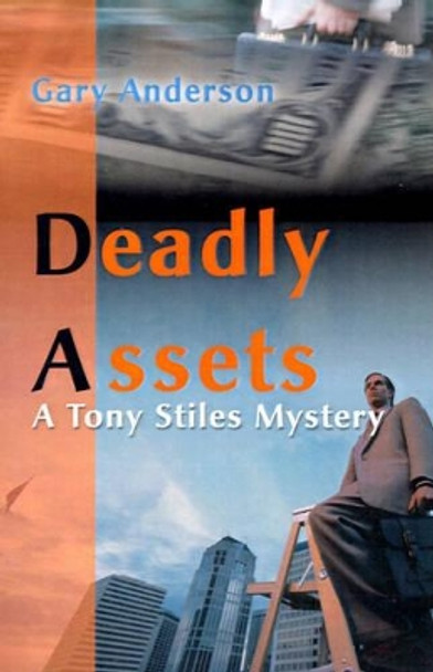 Deadly Assets by Gary Anderson 9780595137145