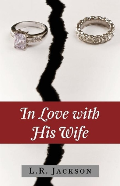 In Love with His Wife by L R Jackson 9780578740263