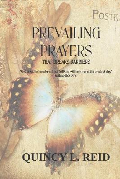 Prevailing Prayers: That Breaks Barriers by Quincy L Reid 9780578870236